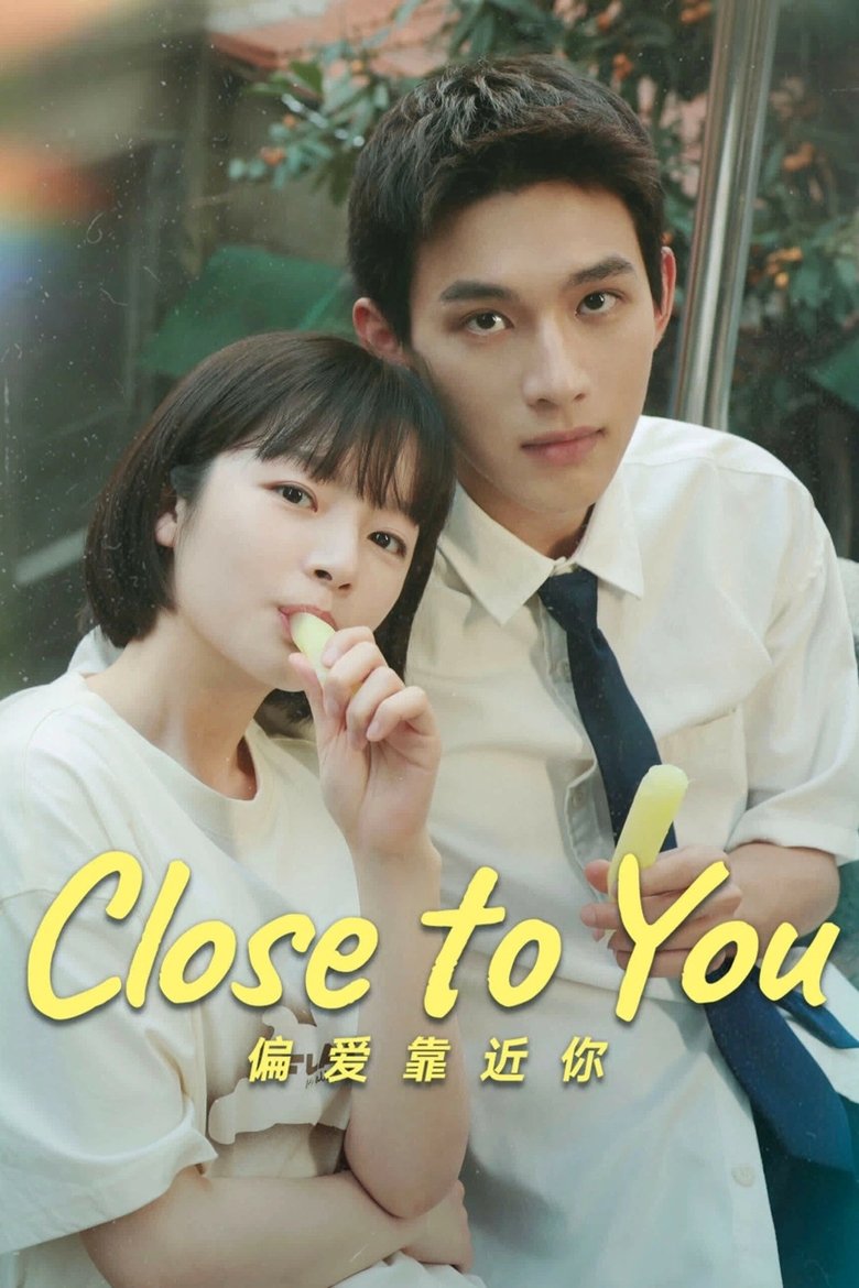 Close to You (2025) (CDrama) Season 1